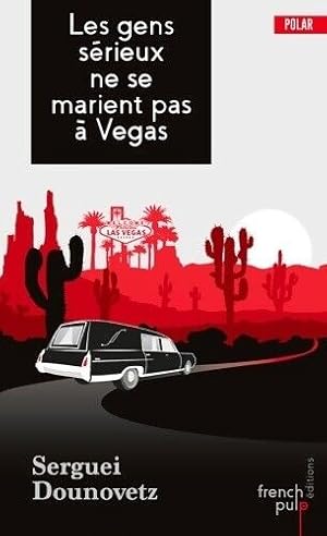 Imagen del vendedor de Les gens srieux ne se marient pas  Vegas a la venta por Dmons et Merveilles