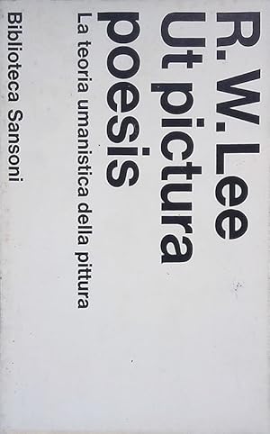 Image du vendeur pour Ut pictura poesis. La teoria umanistica della pittura mis en vente par FolignoLibri