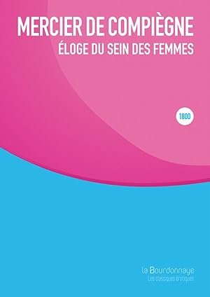 Seller image for Eloge du sein des femmes: Paru pour la premire fois en 1800 for sale by Dmons et Merveilles