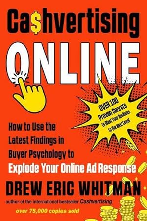 Bild des Verkufers fr Cashvertising Online : How to Use the Latest Findings in Buyer Psychology to Explode Your Online Ad Response zum Verkauf von AHA-BUCH GmbH