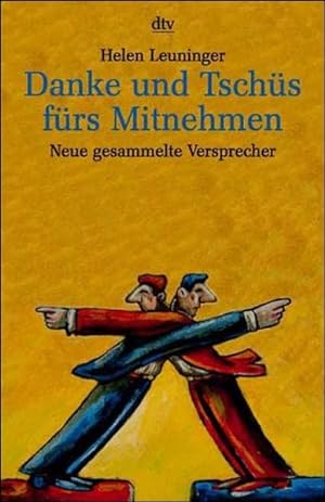 Seller image for Danke und Tschs frs Mitnehmen: Neue gesammelte Versprecher for sale by Gabis Bcherlager