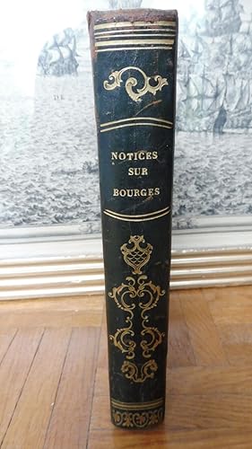 Notices historiques, archéologiques et philologiques sur Bourges et le département du Che