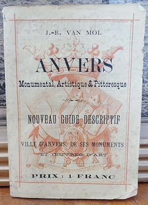 Anvers. Monumental, artistique et pittoresque. Nouveau guide descriptif