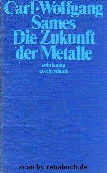 Bild des Verkufers fr Die Zukunft der Metalle. Mit Abb., Skizzen und Tabellen. zum Verkauf von Gabis Bcherlager