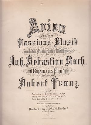 Arien aus der Passions-Musik. Drei Arien für Sopran. Bearbeitet von Robert Franz.