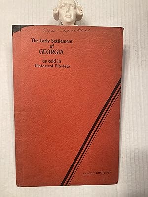The Early Settlement of GEORGIA as told in Historical Playlets