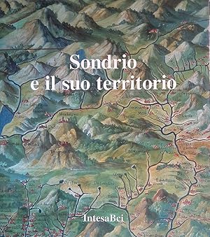 Immagine del venditore per Sondrio e il suo territorio venduto da FolignoLibri