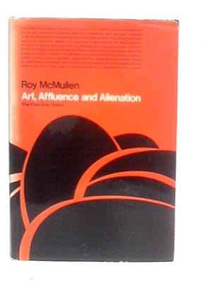 Immagine del venditore per Art, Affluence, and Alienation: The Fine Arts Today venduto da World of Rare Books