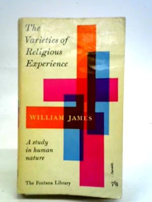 William James: “Varieties of Religious Experiences” (1902): Part Two