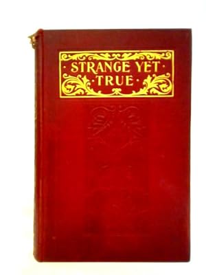 Seller image for Strange Yet True: Interesting and Memorable Stories Retold for sale by World of Rare Books