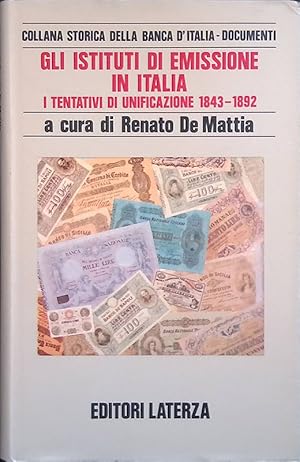 Image du vendeur pour Gli istituti di emissione in Italia. I tentativi di unificazione 1843-1892 mis en vente par FolignoLibri