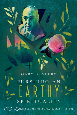Immagine del venditore per Pursuing an Earthy Spirituality: C. S. Lewis and Incarnational Faith (Paperback or Softback) venduto da BargainBookStores