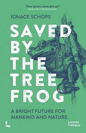 Seller image for Saved by the Tree Frog : A Bright Future for Mankind and Nature for sale by AHA-BUCH GmbH