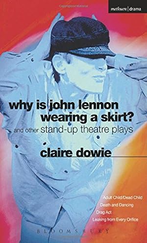Bild des Verkufers fr Why Is John Lennon Wearing a Skirt?: and Other Stand-up Theatre Plays (Modern Plays) zum Verkauf von WeBuyBooks