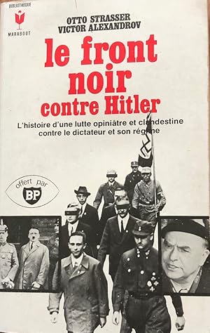 Imagen del vendedor de Le front noir contre Hitler L'histoire d'une lutte opinitre et clandestine contre le dictateur et son rgime a la venta por La Redoute