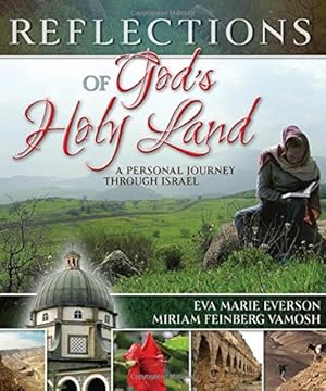 Bild des Verkufers fr Reflections of God's Holy Land: A Personal Journey Through Israel zum Verkauf von Reliant Bookstore