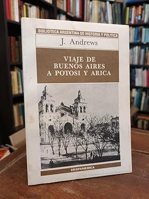 Viajes de Buenos Aires a Potosí y Arica