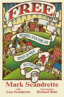 Imagen del vendedor de Free: Spending Your Time and Money on What Matters Most (Paperback or Softback) a la venta por BargainBookStores