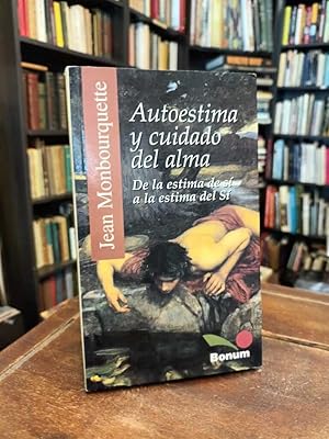 Image du vendeur pour Autoestima y cuidado del alma: De la estima de s a la estima del S mis en vente par Thesauros