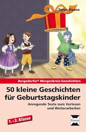 Image du vendeur pour 50 kleine Geschichten fr Geburtstagskinder - 1.-3. Klasse : Anregende Texte zum Vorlesen und Weiterarbeiten mis en vente par AHA-BUCH GmbH