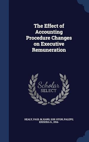 Imagen del vendedor de The Effect of Accounting Procedure Changes on Executive Remuneration a la venta por moluna