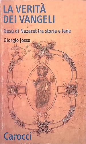 Immagine del venditore per La verit dei Vangeli. Ges di Nazaret tra storia e fede venduto da FolignoLibri