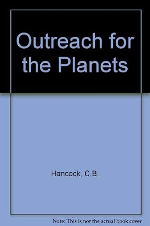 Bild des Verkufers fr Outreach for the Planets zum Verkauf von WeBuyBooks