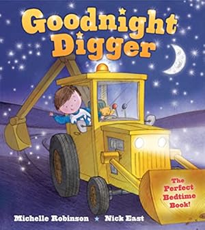 Bild des Verkufers fr Goodnight Digger: A Bedtime Baby Sleep Book for Fans of Trucks, Vehicles, and the Construction Site! (Goodnight Series) zum Verkauf von -OnTimeBooks-