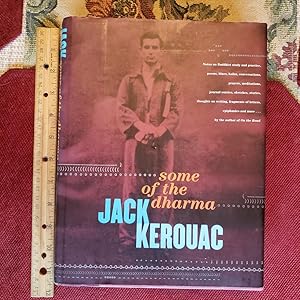 Immagine del venditore per SOME OF THE DHARMA: Notes on Buddhist study and practice,poems, blues, haiku, conversations, prayers, meditations, journal entries, sketches, stories, thoughts on writing, fragments of letters, epiphanies and more.by the author of On the Road venduto da Chris Fessler, Bookseller