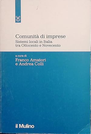 Imagen del vendedor de Comunit di imprese. Sistemi locali in Italia tra Ottocento e Novecento a la venta por FolignoLibri