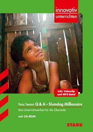 Immagine del venditore per Innovativ Unterrichten - Vikas Swarup: Q & A - Slumdog Millionaire : Eine Unterrichtseinheit fr die Oberstufe venduto da AHA-BUCH GmbH