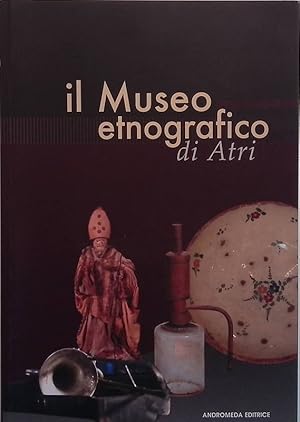 Immagine del venditore per Il Museo etnografico di Atri venduto da FolignoLibri