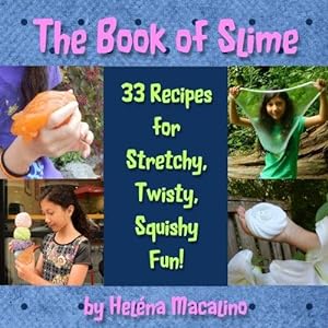 Image du vendeur pour The Book of Slime: 33 Recipes for Stretchy, Twisty, Squishy Fun! mis en vente par WeBuyBooks