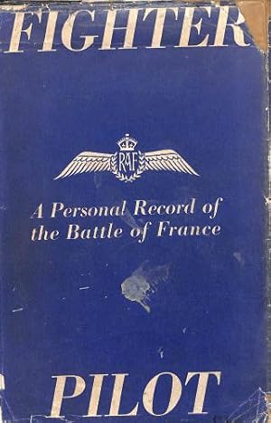 Seller image for Fighter Pilot: A Personal Record Of The Campaign In France , Sept. 8Th 1939 - June 13Th 1940 for sale by WeBuyBooks