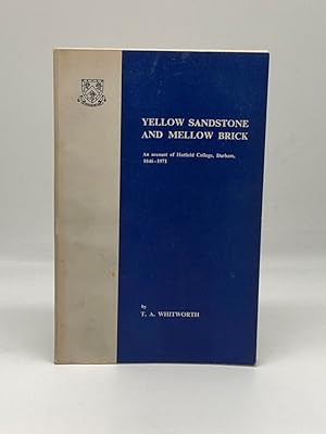 Seller image for Fellow Sandstone and Mellow Brick An Account of Hatfield College, Durham, 1846-1971, for sale by True Oak Books