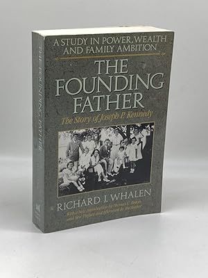 Immagine del venditore per The Founding Father The Story of Joseph P. Kennedy : a Study in Power, Wealth and Family Ambition venduto da True Oak Books