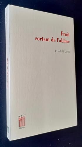 Seller image for Fruit sortant de l'abme - Oeuvres potiques - for sale by Le Livre  Venir