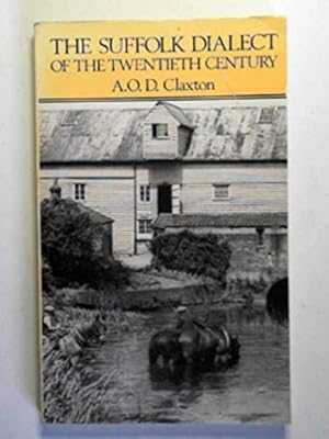 Imagen del vendedor de The Suffolk Dialect of the Twentieth Century (The Suffolk library) a la venta por WeBuyBooks