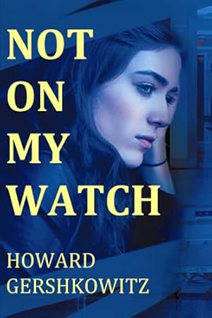 Immagine del venditore per Not on My Watch venduto da -OnTimeBooks-