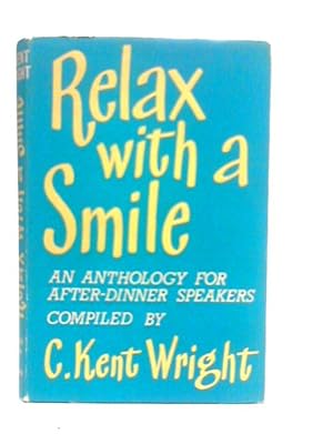 Bild des Verkufers fr Relax With A Smile. An Anthology Designed Mainly For After-Dinner Speakers zum Verkauf von World of Rare Books