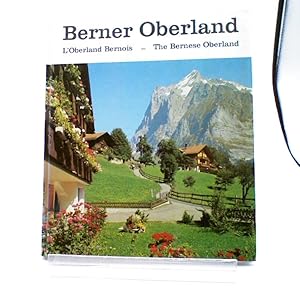 Image du vendeur pour Berner Oberlamd . L'Oberland Bernois - The Bernese Oberland mis en vente par Sawgrass Books & Music