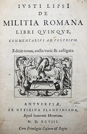 Seller image for De militia Romana libri quinque. Commentarius ad Polybium. Editio nova, aucta varie & castigata. Antwerpen, Plantin fr Moretus 1598. 366 S. mit gestoch. Titelvign. (Druckermarke), 9 (6 ganzs., 1 gefalt.) Kupfern u. 15 Holzschnitten im Text. - Beigebunden: Ders. Analecta sive observationes reliquae ad militiam et hosce libros. for sale by Antiquariat Haufe & Lutz