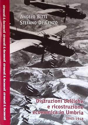 Image du vendeur pour Distruzioni belliche e ricostruzione economica in Umbria 1943-1948 mis en vente par FolignoLibri