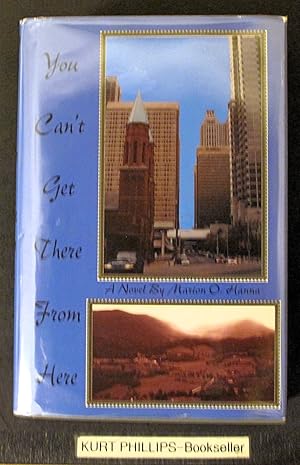 Seller image for You Can't Get There from Here (Signed Copy) for sale by Kurtis A Phillips Bookseller