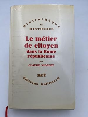 Image du vendeur pour Le mtier de citoyen dans la Rome Rpublicaine mis en vente par LIBRAIRIE GIL-ARTGIL SARL