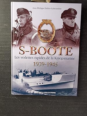 Image du vendeur pour S-Boote - Les vedettes rapides de la Kriegsmarine (1939-1945) mis en vente par Librairie de la Garenne