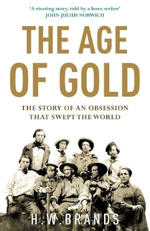 Imagen del vendedor de The Age Of Gold: The Story of an Obsession That Swept the World a la venta por WeBuyBooks