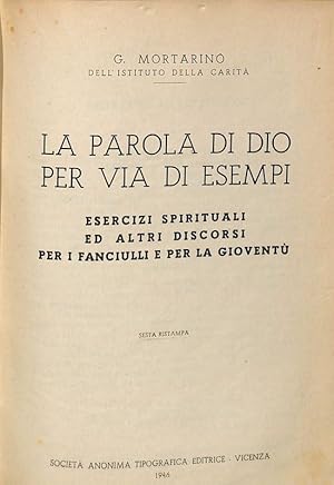 Immagine del venditore per La parola di Dio per via di esempi. Esercizi spirituali ed altri discorsi per i fanciulli e per la giovent venduto da FolignoLibri