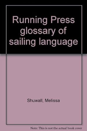 Image du vendeur pour Running Press glossary of sailing language mis en vente par -OnTimeBooks-
