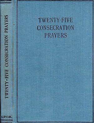 Bild des Verkufers fr Twenty-Five Consecration Prayers with Notes & Introduction zum Verkauf von Pendleburys - the bookshop in the hills